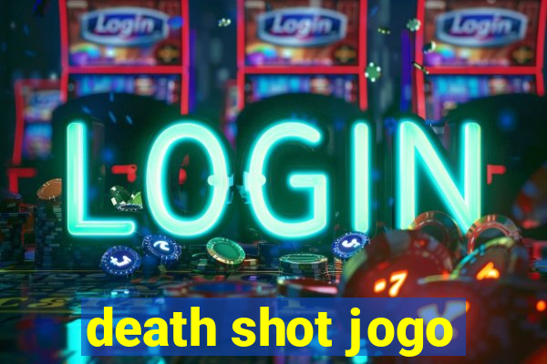 death shot jogo